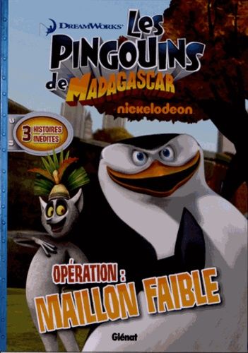 Les Pingouins De Madagascar Tome 4 - Opération : Maillon Faible