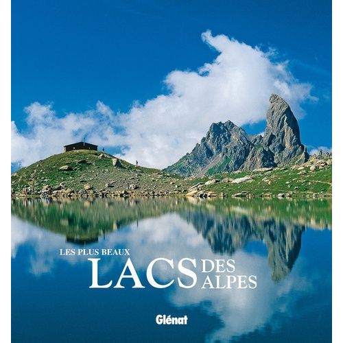 Les Plus Beaux Lacs Des Alpes