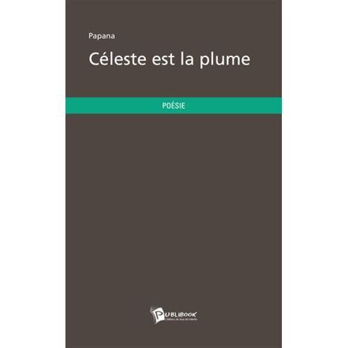 Céleste Est La Plume