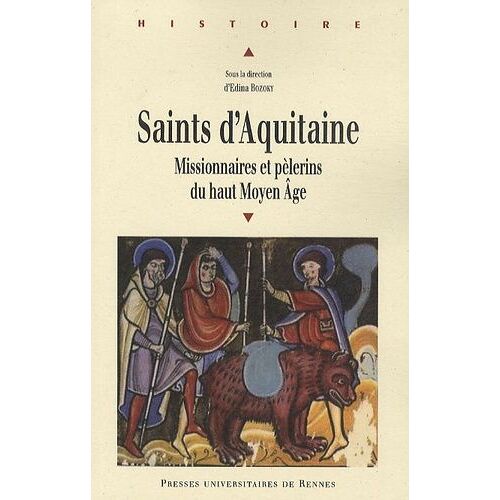 Saints D'aquitaine - Missionnaires Et Pèlerins Du Haut Moyen Age