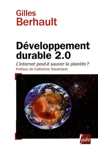 Développement Durable 2.0 - L'internet Peut-Il Sauver La Planète ?