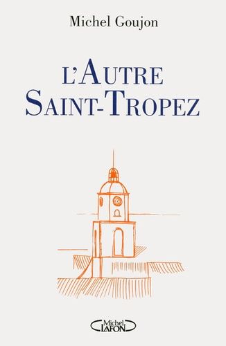 L'autre Saint-Tropez - Bréviaire Sentimental