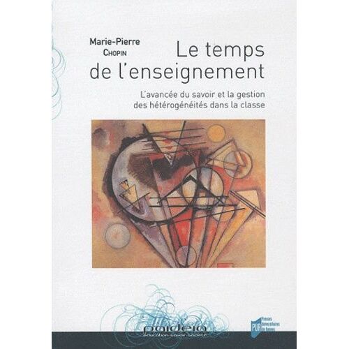 Le Temps De L'enseignement - L'avancée Du Savoir Et La Gestion Des Hétérogénéités Dans La Classe