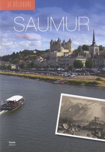 Saumur - La Perle Blanche De L'anjou