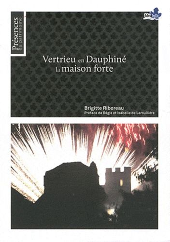 Vertrieu En Dauphiné - La Maison Forte