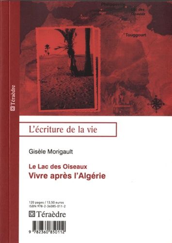 Le Lac Des Oiseaux - Vivre Après L'algérie