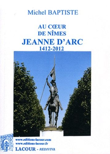 Au Coeur De Nîmes - Jeanne D'arc 1412-2012