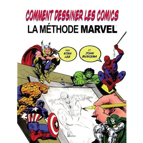 Comment Dessiner Les Comics : La Méthode Marvel
