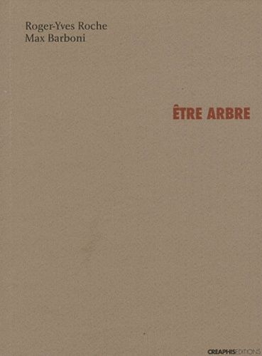 Etre Arbre - Vingt-Sept Photographies De Max Barboni