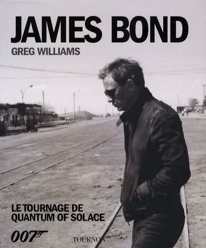 James Bond Le Tournage - Le Tournage De Quantum Of Solace