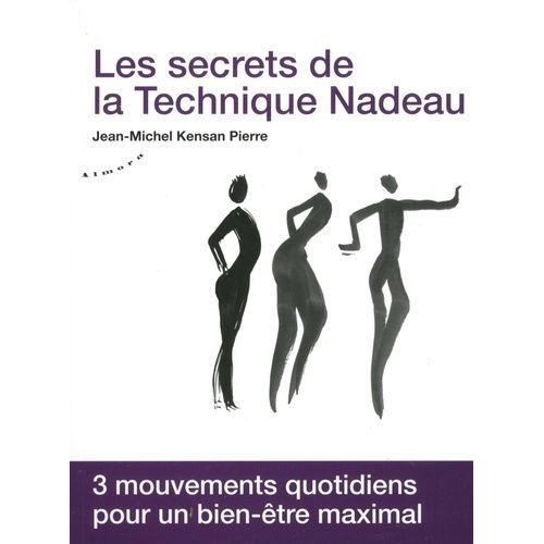 Les Secrets De La Technique Nadeau - Méthode Canadienne De Régénération Holistique