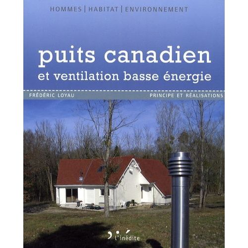 Puits Canadien Et Ventilation Basse Énergie - Principe Et Réalisation