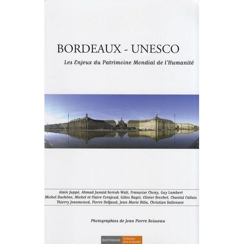Bordeaux - Unesco - Les Enjeux Du Patrimoine Mondial De L'humanité
