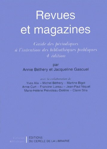 Revues Et Magazines - Guide Des Periodiques A L'intention Des Bibliotheques Publiques, 4eme Edition