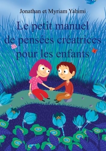 Le Petit Manuel De Pensées Créatrices Pour Les Enfants