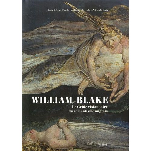 William Blake (1757-1827) - Le Génie Visionnaire Du Romantisme Anglais