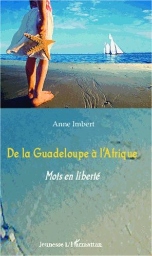 De La Guadeloupe À L'afrique - Mots En Liberté