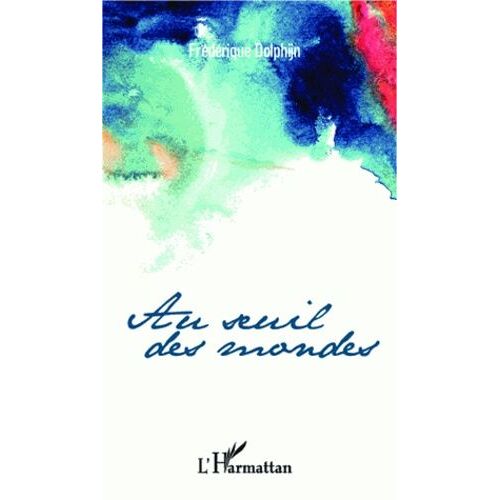 Au Seuil Des Mondes