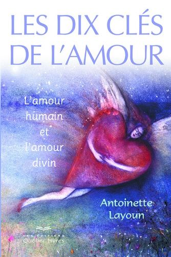 Les Dix Clés De L'amour - L'amour Humain Et L'amour Divin