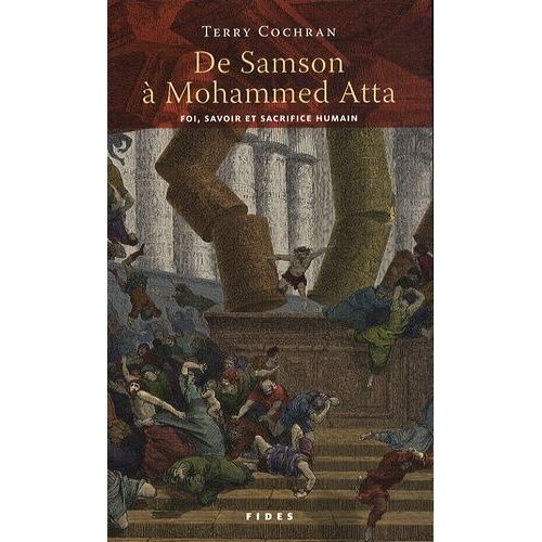 De Samson À Mohammed Atta - Foi, Savoir Et Sacrifice Humain