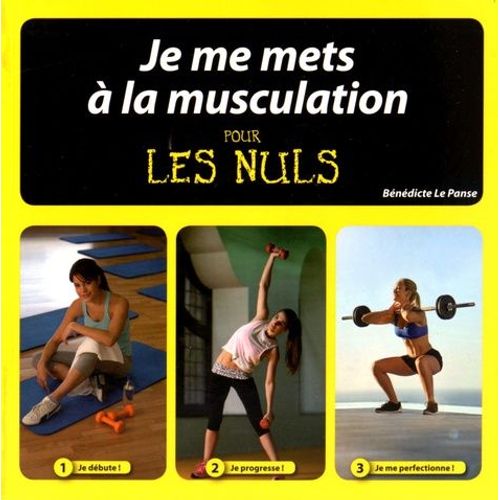 Je Me Mets À La Musculation Pour Les Nuls