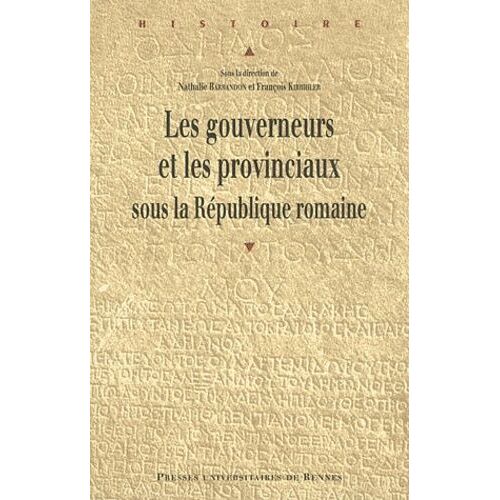 Les Gouverneurs Et Les Provinciaux Sous La République Romaine