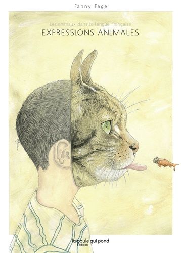 Expressions Animales - Les Animaux Dans La Langue Française