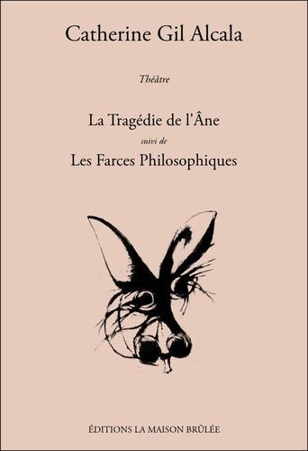 La Tragédie De L'ane Suivi De Les Farces Philosophiques