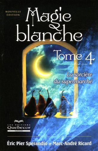 Magie Blanche - Tome 4, La Sorcière Du Supermarché