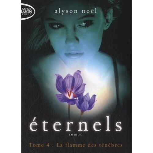 Eternels - Tome 4 - La Flamme Des Ténèbres