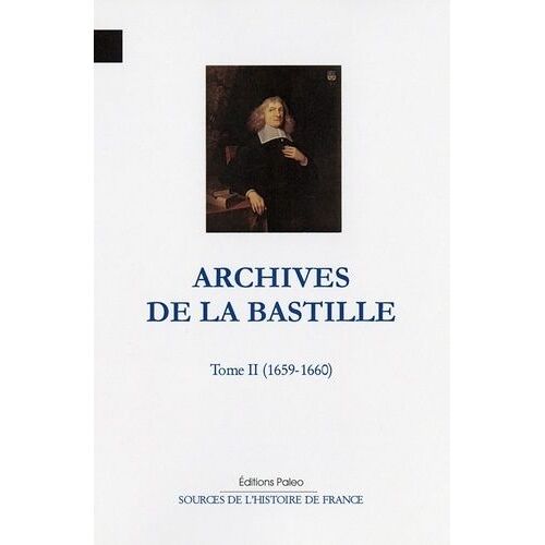 Archives De La Bastille - Tome 2 (1659-1660)