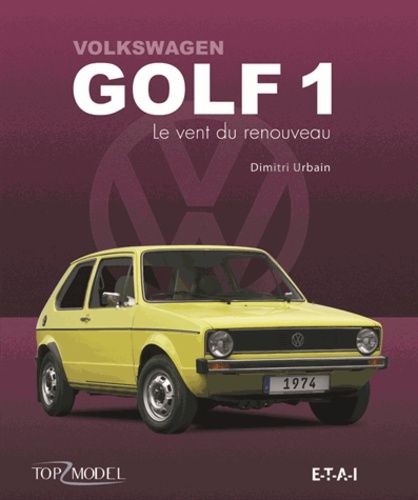 Volkswagen Golf 1 - Le Vent Du Renouveau