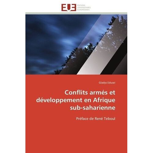 Conflits Armés Et Développement En Afrique Sub-Saharienne