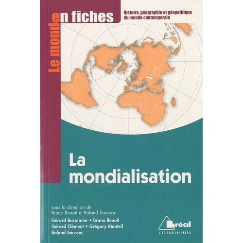La Mondialisation - Genèse, Acteurs Et Enjeux