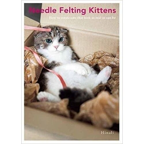 Needle Felted Kittens: How To Create Cute And Lifelike Cats From Wool
