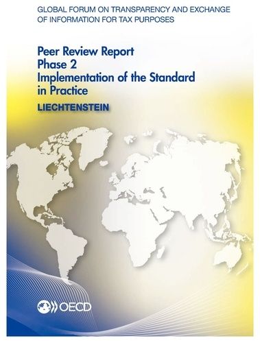 Global Forum On Transparency And Exchange Of Information For Tax Purposes Peer Reviews: Liechtenstein 2015 / Phase 2: Implementation Of The Standard In Practice