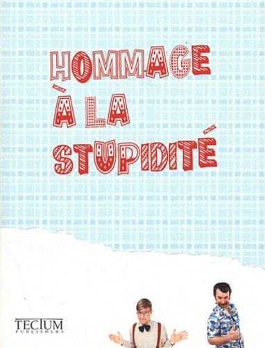 Hommage À La Stupidité
