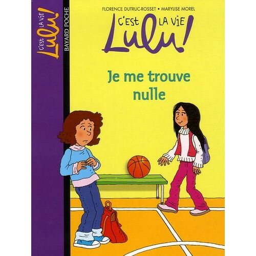 C'est La Vie Lulu ! Tome 9 - Je Me Trouve Nulle