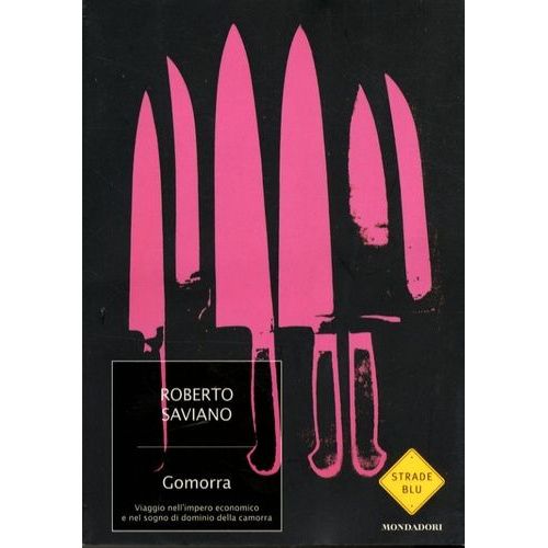 Gomorra - Viaggio Nel Impero Economico E Nel Sogno Di Dominio Della Camorra