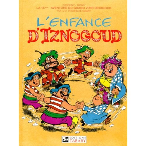 Iznogoud - Tome 15 - L'enfance D'iznogoud