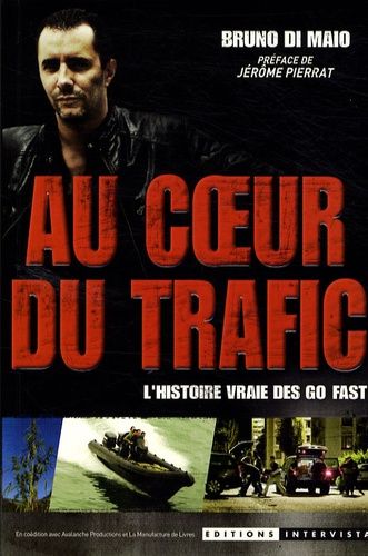 Au Coeur Du Trafic - L'histoire Vraie Des Go Fast