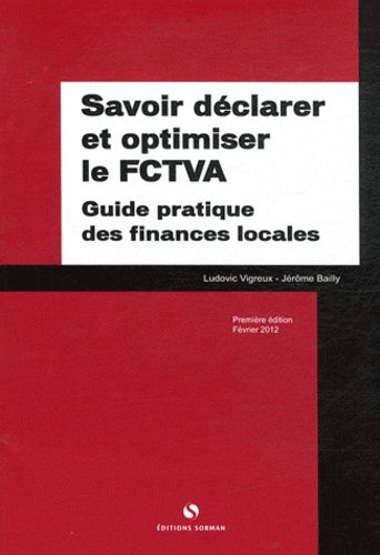 Savoir Déclarer Et Optimiser Le Fctva - Guide Pratique Des Finances Locales