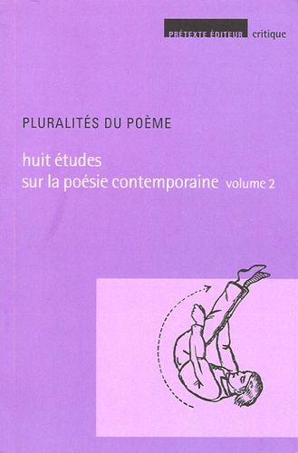 Pluralités Du Poème - Tome 2, Huit Études Sur La Poésie Contemporaine