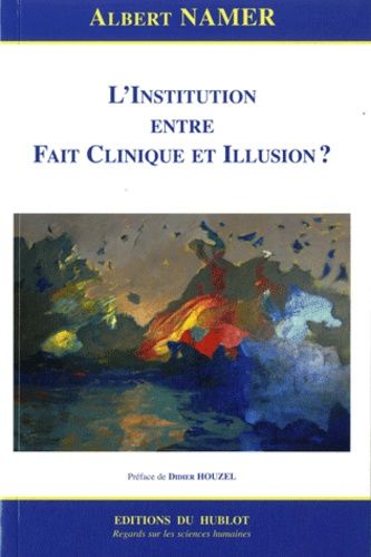 L'institution Entre Fait Clinique Et Illusion ?