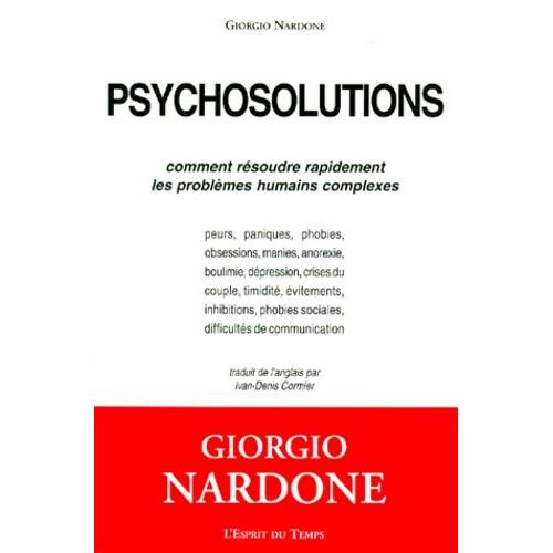 Psychosolutions - Comment Résoudre Rapidement Les Problèmes Humains Complexes