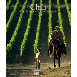 Chili, Pays De Vins Et De Montagnes