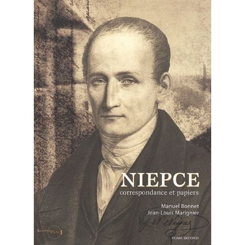 Niépce - Correspondance Et Papiers, 2 Volumes