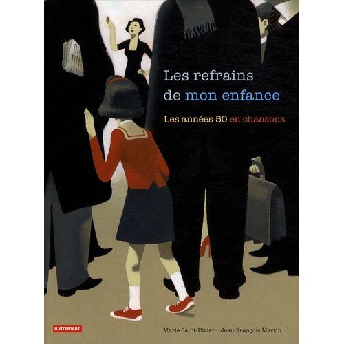 Les Refrains De Mon Enfance - Les Années 50 En Chansons