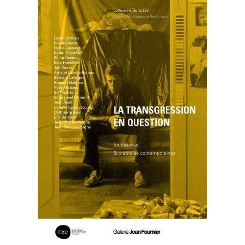 La Transgression En Question - Ed Paschke & Pratiques Contemporaines