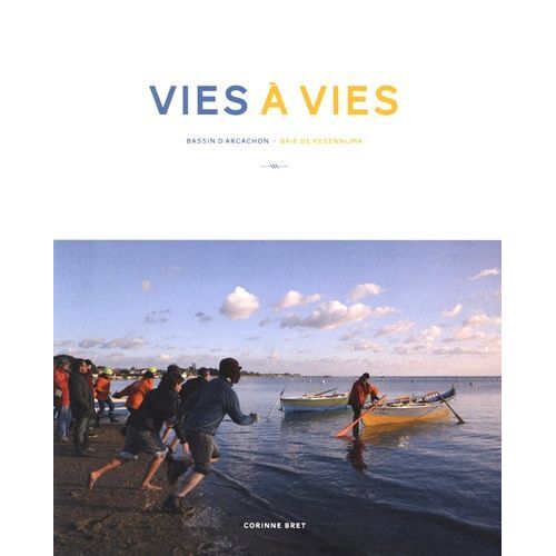 Vies À Vies - Bassin D'arcachon - Baie De Kesennuma, Édition Bilingue Français-Japonais